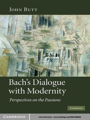 Bach's Dialogue with Modernity - John Butt