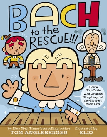 Bach to the Rescue!!! - Tom Angleberger