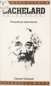 Bachelard aujourd hui