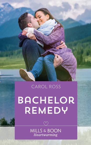 Bachelor Remedy (Seasons of Alaska, Book 5) (Mills & Boon Heartwarming) - Carol Ross