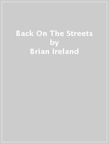 Back On The Streets - Brian Ireland