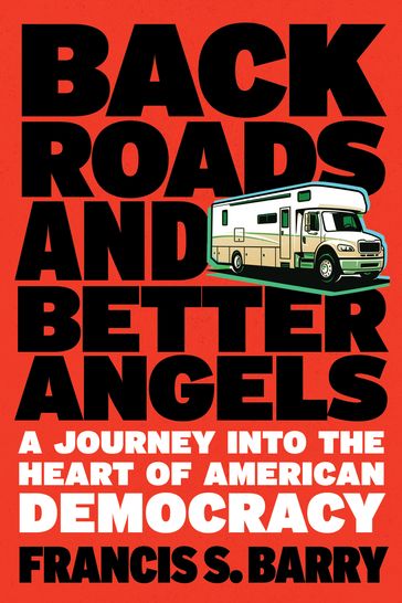 Back Roads and Better Angels - Francis S. Barry