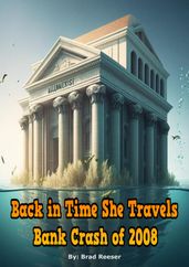 Back in Time She Travels, Bank Crash of 2008