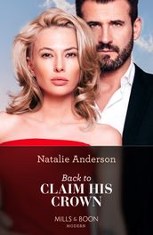 Back To Claim His Crown (Innocent Royal Runaways, Book 2) (Mills & Boon Modern)