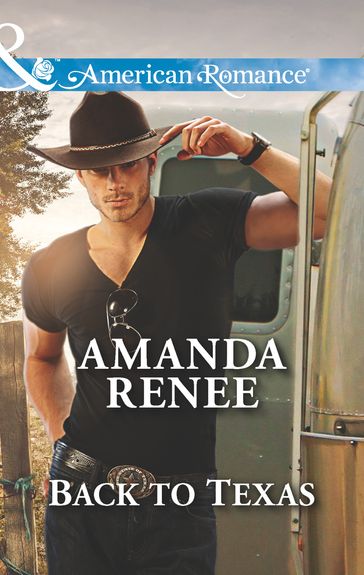 Back To Texas (Welcome to Ramblewood, Book 5) (Mills & Boon American Romance) - Amanda Renee