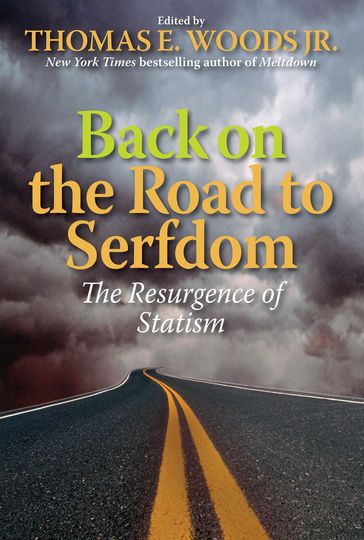 Back on the Road to Serfdom - Jr. Thomas E. Woods