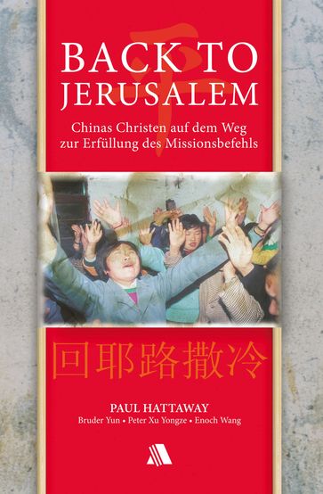 Back to Jerusalem - Bruder Yun - Enoch Wang - Paul Hattaway - Peter Xu Yongze