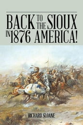 Back to the Sioux in 1876 America!