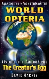 Background Information on the World of Opteria