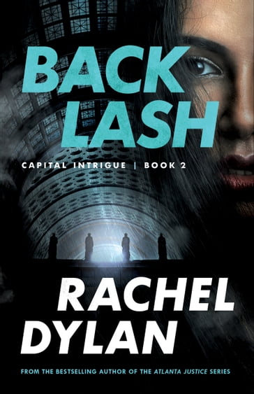 Backlash (Capital Intrigue Book #2) - Rachel Dylan