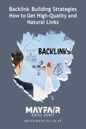 Backlink Building Strategies How to Get High-Quality and Natural Links