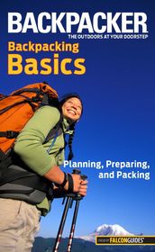 Backpacker magazine s Backpacking Basics