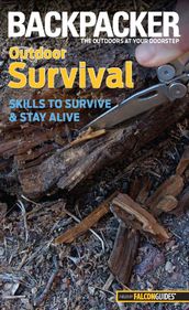 Backpacker magazine s Outdoor Survival