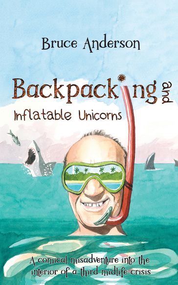 Backpacking and Inflatable Unicorns - Bruce Anderson