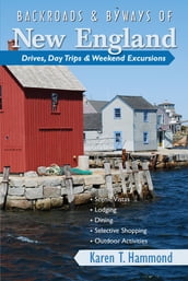 Backroads & Byways of New England: Drives, Day Trips & Weekend Excursions (Backroads & Byways)