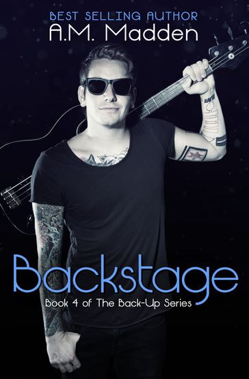Backstage (Book 4 of The Back-Up Series) - A.M. Madden