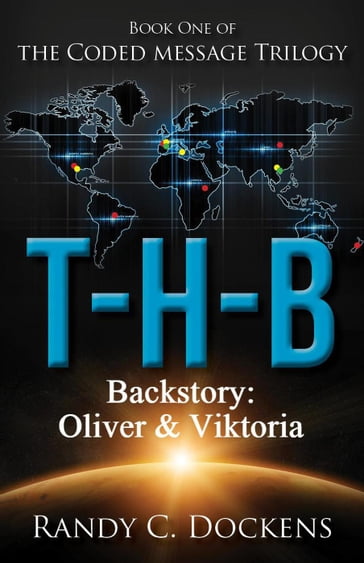 Backstory to T-H-B: Oliver & Viktoria - Randy C Dockens