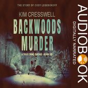 Backwoods Murder: The Story of Cody Legebokoff