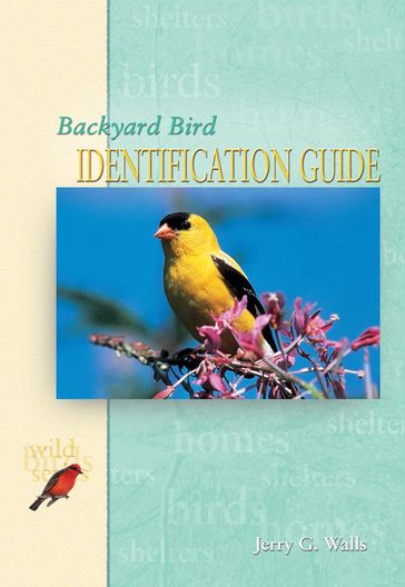 Backyard Bird Identification Guide - Jerry G. Walls