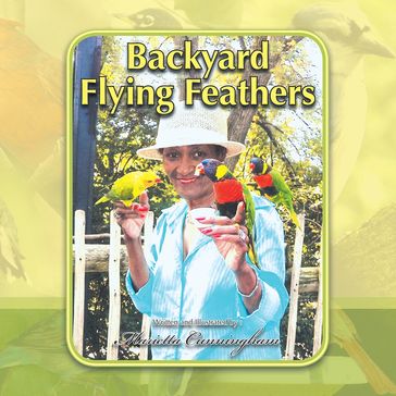 Backyard Flying Feathers - Marietta Cunningham