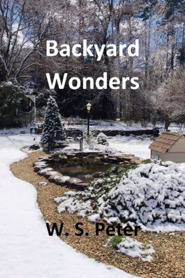 Backyard Wonders - W. S. Peter