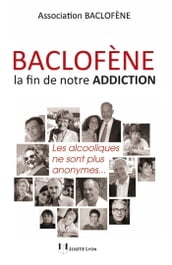 Baclofène, la fin de notre addiction - Les alcooliques ne sont plus anonymes