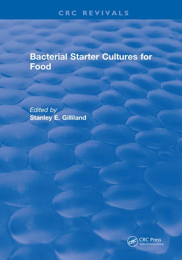 Bacterial Starter Cultures for Food - Stanley E. Gilliland