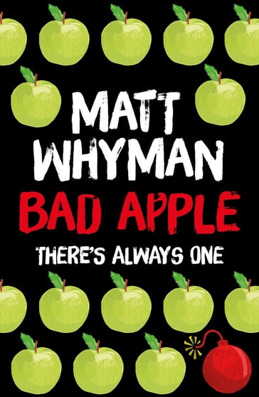 Bad Apple - Matt Whyman