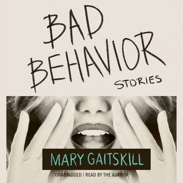 Bad Behavior - Mary Gaitskill