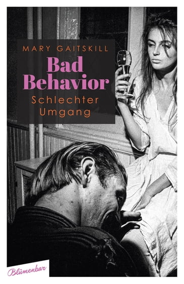 Bad Behavior. Schlechter Umgang - Kristen Roupenian - Mary Gaitskill