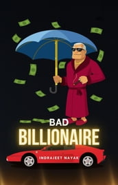 Bad Billionaire