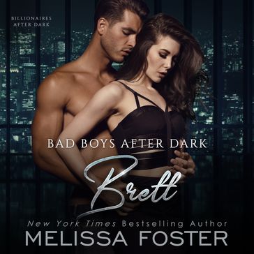 Bad Boys After Dark: Brett - Melissa Foster