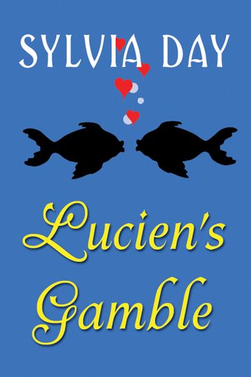 Bad Boys Ahoy!Lucien's Gamble - Sylvia Day