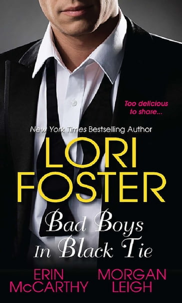 Bad Boys In Black Tie - Erin McCarthy - Lori Foster - Morgan Leigh