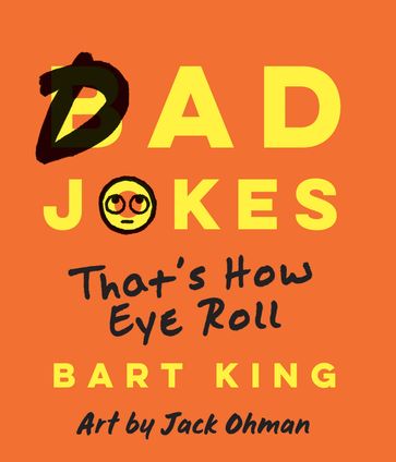 Bad Dad Jokes - Bart King