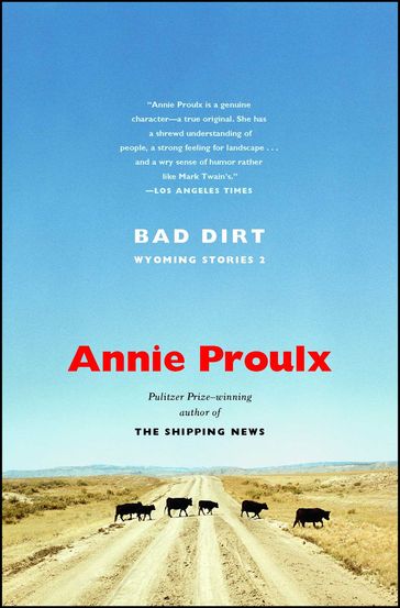 Bad Dirt - Annie Proulx