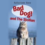 Bad Dog and The Sicilian