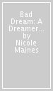 Bad Dream: A Dreamer Story