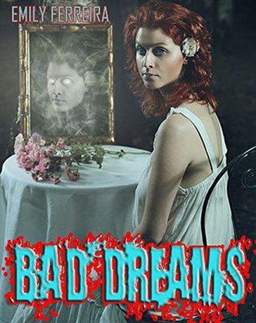 Bad Dreams - Emily Ferreira