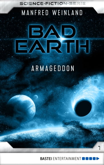 Bad Earth 1 - Science-Fiction-Serie - Manfred Weinland