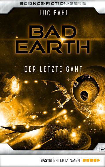 Bad Earth 42 - Science-Fiction-Serie - Luc Bahl