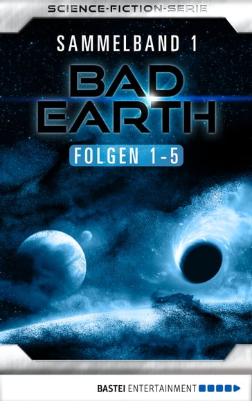 Bad Earth Sammelband 1 - Science-Fiction-Serie - Manfred Weinland - Conrad Shepherd - Michael Marcus Thurner - Werner K. Giesa - Peter Haberl