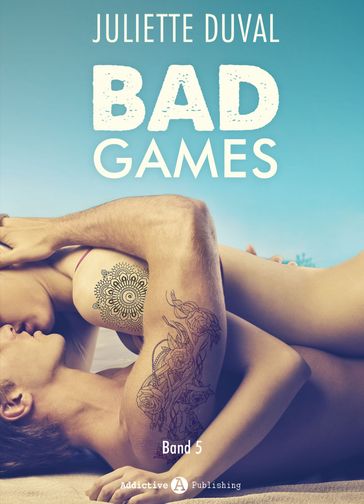 Bad Games - 5 - Juliette Duval