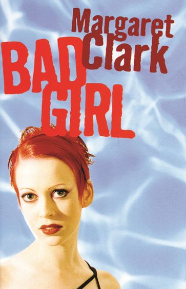 Bad Girl - Margaret Clark