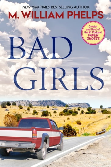 Bad Girls - M. William Phelps