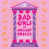 Bad Girls of Ancient Greece: Myths and Legends from the Baddies that Started it all. The brand new guide to mythical retellings of women from antiquity for 2024