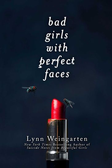 Bad Girls with Perfect Faces - Lynn Weingarten