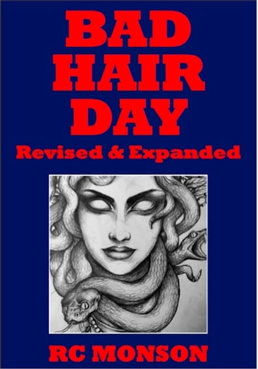 Bad Hair Day, Revised & Expanded - RC Monson