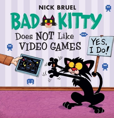Bad Kitty Does Not Like Video Games - Nick Bruel