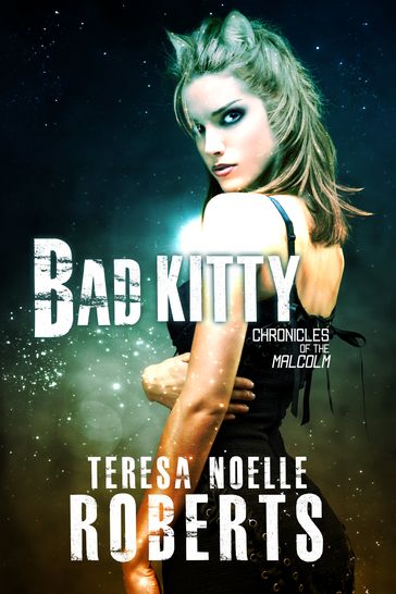 Bad Kitty - Teresa Noelle Roberts